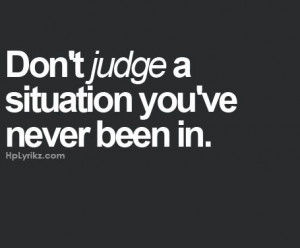 Dont Judge Someone Quotes Pictures