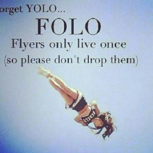 cheer #cheerleading #cheer quotes #flyer #FOLO #YOLO #