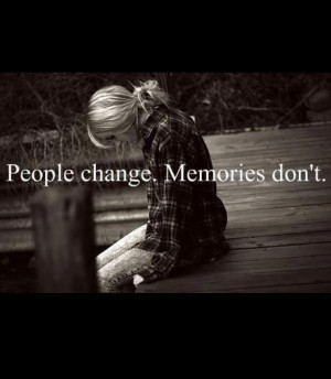 People change. Memories don't.