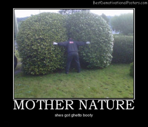 Funny Mother Nature Quotes Kootation Demotivational Poster
