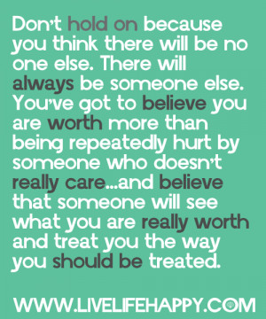 ... think there will be no one else there will always be someone else you