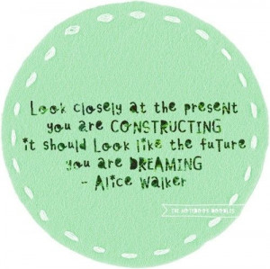 ... you are dreaming. Alice Walker Found on pinterest.com via Tumblr