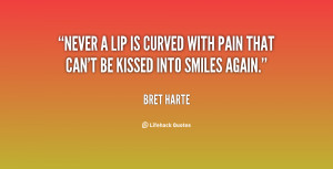 File Name quote Bret Harte never a lip is curved with pain 93290 png