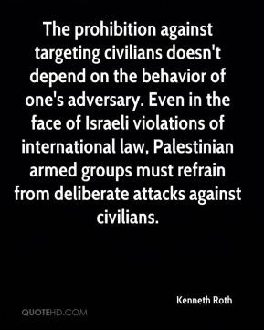 The prohibition against targeting civilians doesn't depend on the ...