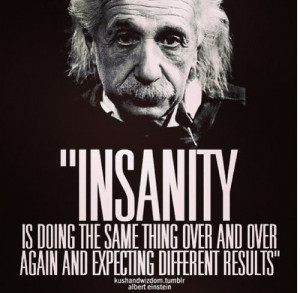 remember this insanity quotes einstein quotes so true albert einstein ...