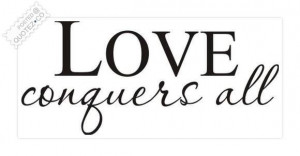 Love conquers all quote