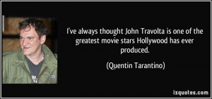 ve always thought John Travolta is one of the greatest movie stars ...