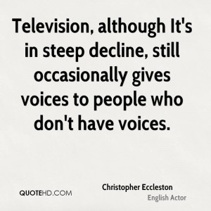 Television, although It's in steep decline, still occasionally gives ...