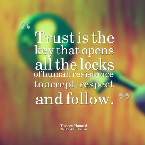 Quotes Picture: trust is the key that opens all the locks of human ...