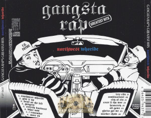 Gangsta Rap - Greatest Hits: Northwest Whoride