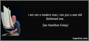 quote-i-am-not-a-modern-man-i-am-just-a-wee-old-fashioned-one-ian ...