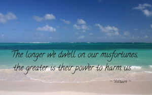 The longer we dwell on our misfortunes... quote wallpaper