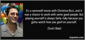 It's a werewolf movie with Christina Ricci, and it was a chance to ...