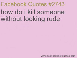... someone without looking rude-Best Facebook Quotes, Facebook Sayings
