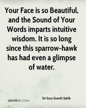 Your Face is so Beautiful, and the Sound of Your Words imparts ...