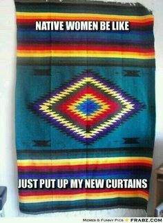 Native women be like.. More