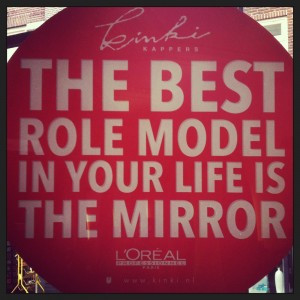 in your life is the mirror. Of te wel: Be your own role model!