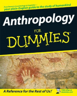 Anthropology for Dummies