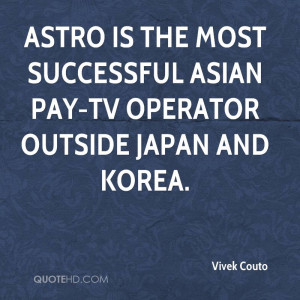 Astro is the most successful Asian pay-TV operator outside Japan and ...