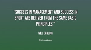 Success in management and success in sport are derived from the same ...