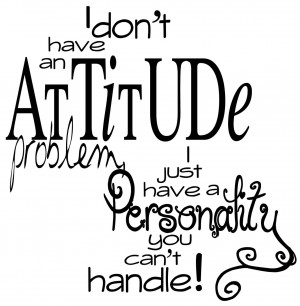 Best Funny Fb Quotes tumblr - I have an attitude problem