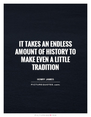... To Make Even A Little Tradition Quote | Picture Quotes & Sayings