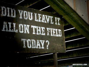 nfl nike football motivational did you leave it all on the field today