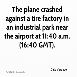 The plane crashed against a tire factory in an industrial park near ...