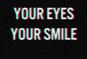 eyes, love, mine, quote, quotes, smile, you, your