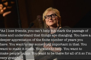 ... left count. Make others happy.. =LC 11 Inspiring Meryl Streep Quotes