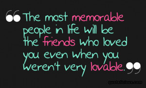 to memorable moments true friend quotes worth quotes view all