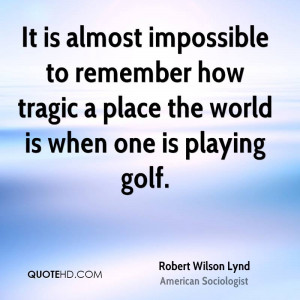 Robert Wilson Lynd Sports Quotes