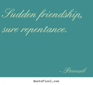 repentance proverb more friendship quotes inspirational quotes success ...
