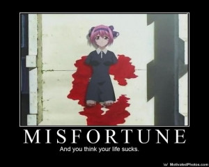 Yeah, if you think your life sucks, then go watch Elfen Lied.