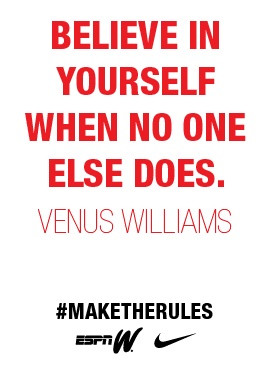 Words from Venus Williams. #maketherules