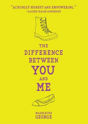 The Difference Between You and Me by Madeleine George