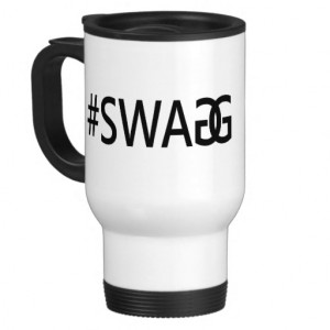 SWAG / SWAGG Funny, Trendy, Cool Internet Quote Coffee Mug