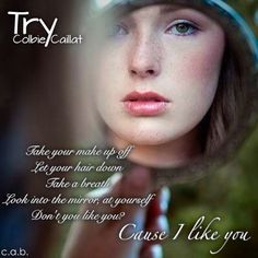 Try by Colbie Caillat. SERIOUSLY LISTEN TO THIS SONG IT GIVES ME ...