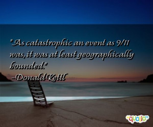 As catastrophic an event as 9/11 was, it was at least geographically ...