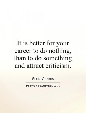 ... -to-do-nothing-than-to-do-something-and-attract-criticism-quote-1.jpg