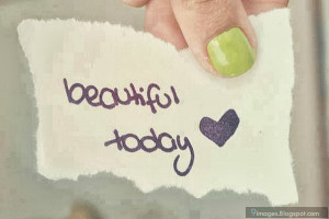 Quote beautiful today saying