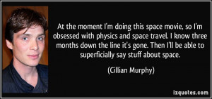 doing this space movie, so I'm obsessed with physics and space ...