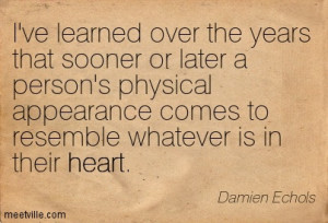 ... Comes To Resemble Whatever Is In Their Heart - Appearance Quote