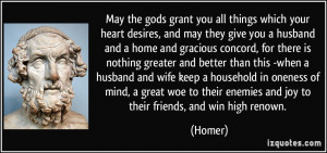 gods grant you all things which your heart desires, and may they give ...