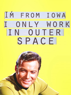 from Iowa. I only work in outer space