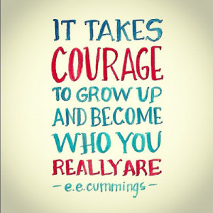 Did I mention I love quotes? This one by e.e. cummings is pretty epic.