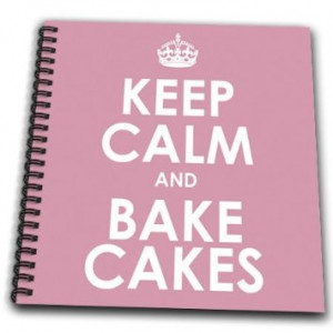 EvaDane - Funny Quotes - Keep calm and bake cakes. Baker. Dessert ...