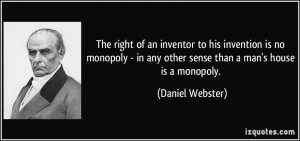 The right of an inventor to his invention is no monopoly - in any ...