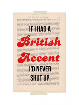 ... accent as an excuse. (If you haven’t heard me speak check out the