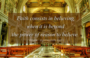 Faith Quote: Faith consists in believing when it is beyond the power ...